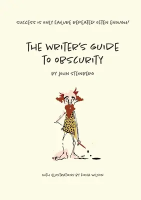 Guía del escritor para la oscuridad - The Writer's Guide to Obscurity