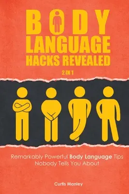 El Arte Del Lenguaje Corporal: El Manual De La Escritura De Moda - Body Language Hacks Revealed 2 In 1: Remarkably Powerful Body Language Tips Nobody Tells You About