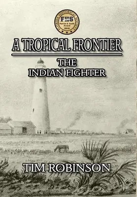 Una frontera tropical: El Combatiente Indio - A Tropical Frontier: The Indian Fighter