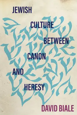 La cultura judía entre el canon y la herejía - Jewish Culture Between Canon and Heresy