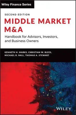 Middle Market M & a: Manual para asesores, inversores y propietarios de empresas - Middle Market M & a: Handbook for Advisors, Investors, and Business Owners