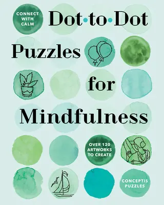 Conecta con la calma: Rompecabezas de puntos para la atención plena - Connect with Calm: Dot-To-Dot Puzzles for Mindfulness