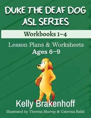 Duke the Deaf Dog ASL Series 6-9 años: Planes de lecciones y hojas de trabajo Libros de trabajo 1-4 - Duke the Deaf Dog ASL Series Ages 6-9: Lesson Plans & Worksheets Workbooks 1-4