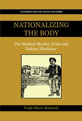 Nacionalizar el cuerpo: el mercado médico, la imprenta y la medicina dakariana - Nationalizing the Body: The Medical Market, Print and Daktari Medicine