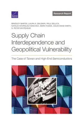 Interdependencia de la cadena de suministro y vulnerabilidad geopolítica: El caso de Taiwán y los semiconductores de gama alta - Supply Chain Interdependence and Geopolitical Vulnerability: The Case of Taiwan and High-End Semiconductors