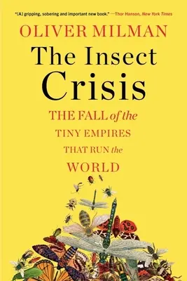 La crisis de los insectos: La caída de los pequeños imperios que gobiernan el mundo - The Insect Crisis: The Fall of the Tiny Empires That Run the World
