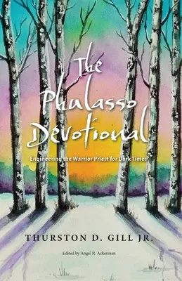 El devocionario de Phulasso: Ingeniería del Sacerdote Guerrero para Tiempos Oscuros - The Phulasso Devotional: Engineering the Warrior Priest for Dark Times