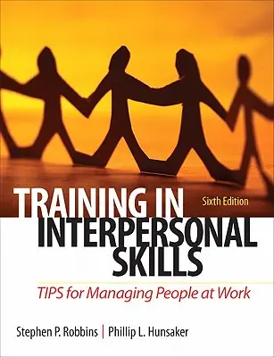 Formación en habilidades interpersonales: Consejos para dirigir personas en el trabajo - Training in Interpersonal Skills: Tips for Managing People at Work