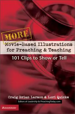 Más ilustraciones basadas en películas para predicar y enseñar: 101 clips para mostrar o contar 2 - More Movie-Based Illustrations for Preaching and Teaching: 101 Clips to Show or Tell 2