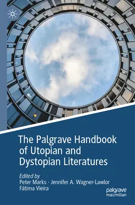 The Palgrave Handbook of Utopian and Dystopian Literatures (Manual Palgrave de literatura utópica y distópica) - The Palgrave Handbook of Utopian and Dystopian Literatures