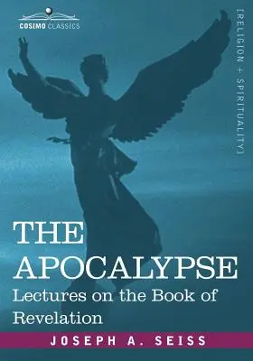 El Apocalipsis: Lecturas sobre el Apocalipsis - The Apocalypse: Lectures on the Book of Revelation