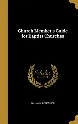Guía del miembro de iglesia para iglesias bautistas - Church Member's Guide for Baptist Churches