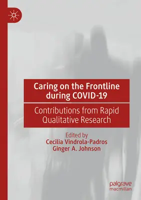 Cuidados en primera línea durante Covid-19: Aportaciones de la investigación cualitativa rápida - Caring on the Frontline During Covid-19: Contributions from Rapid Qualitative Research