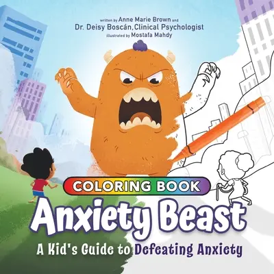La bestia de la ansiedad: Guía infantil para vencer la ansiedad, edición para colorear - Anxiety Beast: A Kid's Guide to Defeating Anxiety, Coloring Book Edition