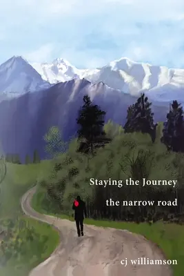 Seguir el viaje: El camino estrecho - Staying the Journey: The Narrow Road