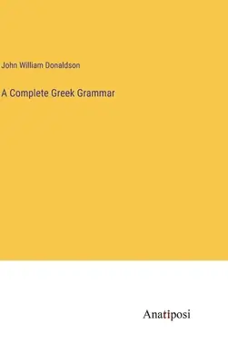 Una gramática griega completa - A Complete Greek Grammar