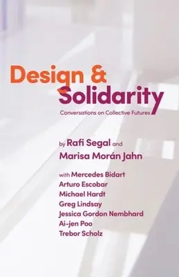 Diseño y solidaridad: Conversaciones sobre futuros colectivos - Design and Solidarity: Conversations on Collective Futures