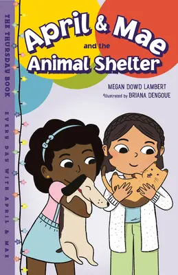 April & Mae y el refugio de animales: El libro de los jueves - April & Mae and the Animal Shelter: The Thursday Book