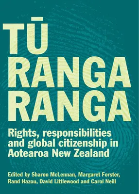 Tu Rangaranga: Derechos, responsabilidades y ciudadanía global en Aotearoa Nueva Zelanda - Tu Rangaranga: Rights, Responsibilities and Global Citizenship in Aotearoa New Zealand