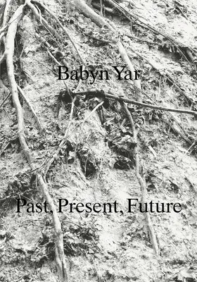 Babyn Yar: Pasado, presente y futuro - Babyn Yar: Past, Present, Future