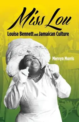 Miss Lou Louise Bennett y la cultura jamaicana - Miss Lou: Louise Bennett and Jamaican Culture