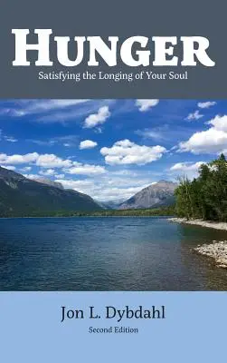 El hambre: Satisfacer el anhelo del alma - Hunger: Satisfying the Longing of Your Soul