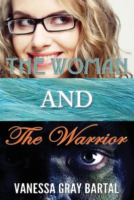 La mujer y el guerrero - The Woman and The Warrior