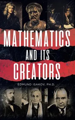 Las matemáticas y sus creadores - Mathematics and Its Creators