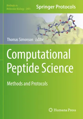 Ciencia computacional de los péptidos: Métodos y protocolos - Computational Peptide Science: Methods and Protocols