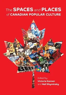 Espacios y lugares de la cultura popular canadiense - The Spaces and Places of Canadian Popular Culture