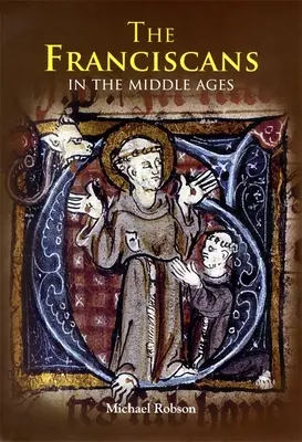 Los franciscanos en la Edad Media - The Franciscans in the Middle Ages