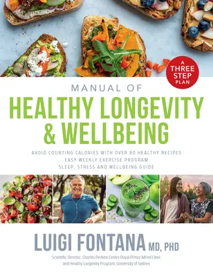 Manual de Longevidad Saludable y Bienestar: Un plan en tres pasos - Manual of Healthy Longevity & Wellbeing: A Three Step Plan