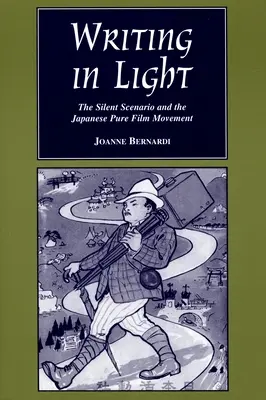 Escribir en la luz: El Escenario Silencioso y el Movimiento de Cine Puro Japonés - Writing in Light: The Silent Scenario and the Japanese Pure Film Movement