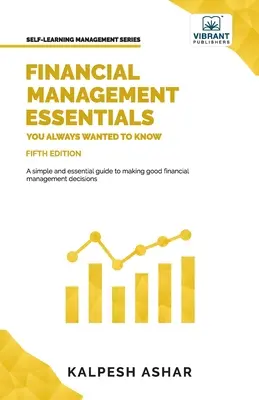 Aspectos básicos de la gestión financiera que siempre quiso saber: 5.ª edición - Financial Management Essentials You Always Wanted To Know: 5th Edition