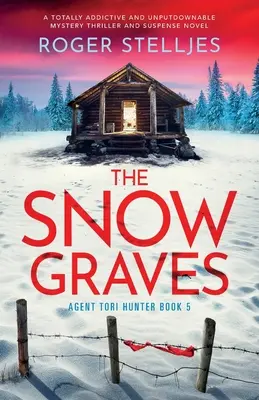 Las tumbas de nieve: Una novela de misterio y suspense totalmente adictiva e insuperable - The Snow Graves: A totally addictive and unputdownable mystery thriller and suspense novel