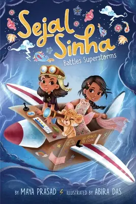 Sejal Sinha lucha contra las supertormentas - Sejal Sinha Battles Superstorms