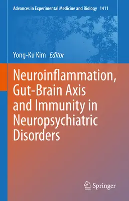 Neuroinflamación, eje intestino-cerebro e inmunidad en los trastornos neuropsiquiátricos - Neuroinflammation, Gut-Brain Axis and Immunity in Neuropsychiatric Disorders