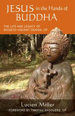 Jesús en manos de Buda: La vida y el legado de Shigeto Vincent Oshida, OP - Jesus in the Hands of Buddha: The Life and Legacy of Shigeto Vincent Oshida, OP