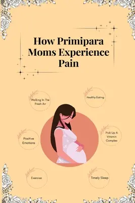 Cómo experimentan el dolor las madres primíparas - How Primipara Moms Experience Pain