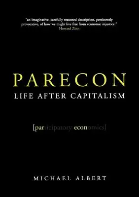 Parecon: La vida después del capitalismo - Parecon: Life After Capitalism