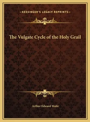 El Ciclo Vulgata del Santo Grial - The Vulgate Cycle of the Holy Grail