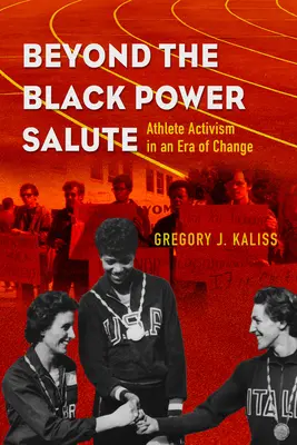 Más allá del saludo del Poder Negro: El activismo de los deportistas en una era de cambio - Beyond the Black Power Salute: Athlete Activism in an Era of Change