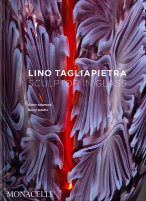 Lino Tagliapietra: escultor en vidrio - Lino Tagliapietra: Sculptor in Glass