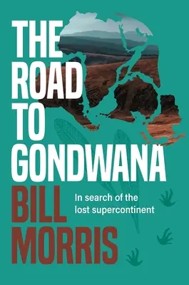 El camino a Gondwana: En busca del supercontinente perdido - The Road to Gondwana: In Search of the Lost Supercontinent