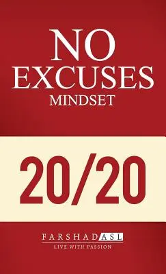 La mentalidad sin excusas: Una vida con propósito, pasión y claridad - The No Excuses Mindset: A Life of Purpose, Passion, and Clarity