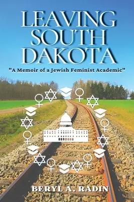 Dejando Dakota del Sur: Memorias de una académica feminista judía - Leaving South Dakota: A Memoir of a Jewish Feminist Academic