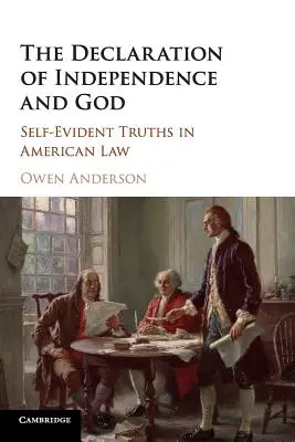 La Declaración de Independencia y Dios: Verdades evidentes en el derecho estadounidense - The Declaration of Independence and God: Self-Evident Truths in American Law