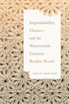 Improbabilidad, azar y la novela realista del siglo XIX - Improbability, Chance, and the Nineteenth-Century Realist Novel
