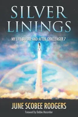 Silver Linings: Mi vida antes y después del Challenger 7 - Silver Linings: My Life Before and After Challenger 7