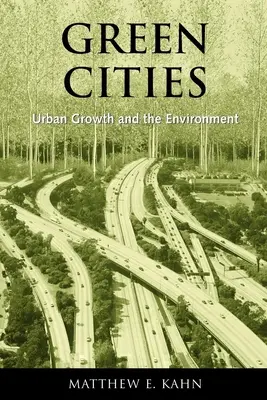 Ciudades verdes: Crecimiento urbano y medio ambiente - Green Cities: Urban Growth and the Environment